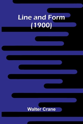 Line and Form (1900) 9374120135 Book Cover