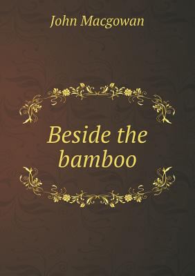 Beside the bamboo 5518537379 Book Cover