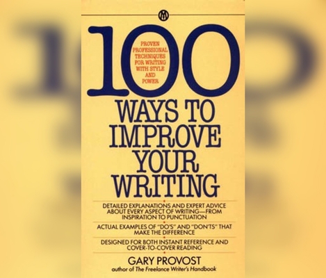 100 Ways to Improve Your Writing: Proven Profes... 1974947254 Book Cover