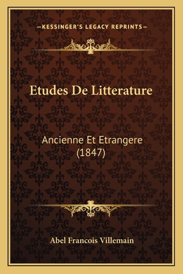 Etudes De Litterature: Ancienne Et Etrangere (1... [French] 1167656245 Book Cover