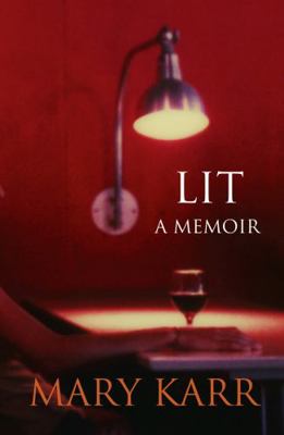 Lit: A Memoir 0007362609 Book Cover