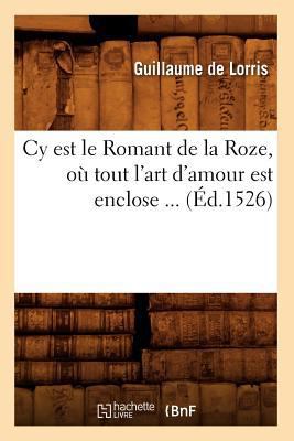 Cy Est Le Romant de la Roze, Où Tout l'Art d'Am... [French] 2012646212 Book Cover