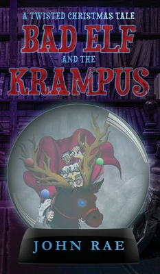 Bad Elf and The Krampus: A Twisted Christmas Tale B0FTTPKVX5 Book Cover