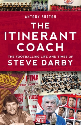 The Itinerant Coach - The Footballing Life and ... 1925914259 Book Cover