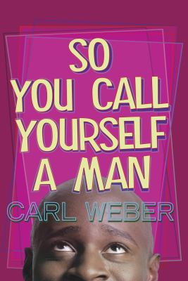 So You Call Yourself a Man 1419381547 Book Cover