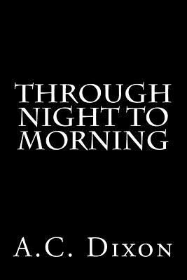 Through Night to Morning 1530189977 Book Cover