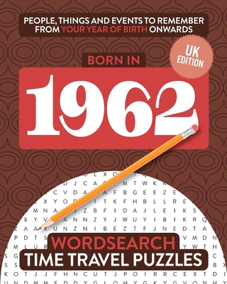 Born in 1962: Your Life in Wordsearch Puzzles 1915154987 Book Cover
