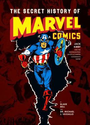 The Secret History of Marvel Comics: Jack Kirby... 1606995529 Book Cover