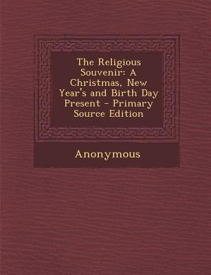 The Religious Souvenir: A Christmas, New Year's... 1289975272 Book Cover