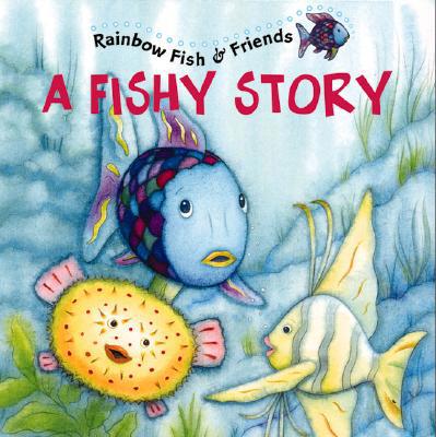 A Fishy Story: Rainbow Fish & Friends [With 2 P... 159014001X Book Cover