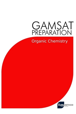 GAMSAT Preparation Organic Chemistry: Efficient... B091DWWBZ2 Book Cover