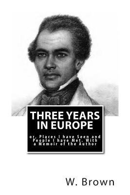 Three Years in Europe: or, Places I have Seen a... 1515009424 Book Cover
