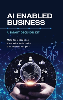 AI Enabled Business: A Smart Decision Kit B0CBNSNPTT Book Cover