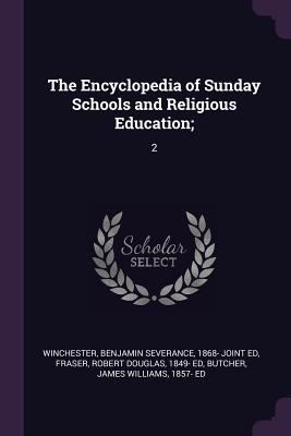 The Encyclopedia of Sunday Schools and Religiou... 1378981138 Book Cover