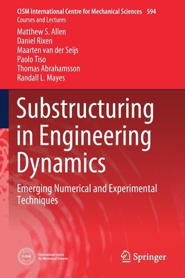 Substructuring in Engineering Dynamics: Emergin... 3030255344 Book Cover