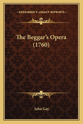 The Beggar's Opera (1760) 1165775182 Book Cover