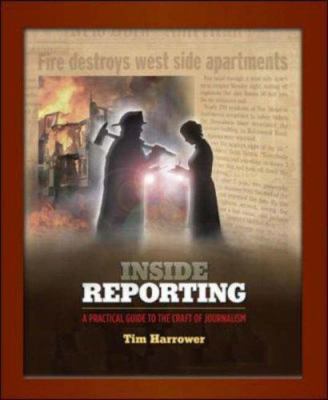 Inside Reporting: A Practical Guide To The Craf... 0073526142 Book Cover