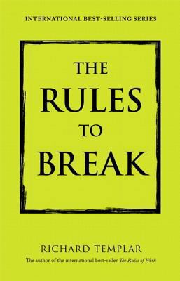 The Rules to Break: A Personal Code for Living ... 0133980472 Book Cover