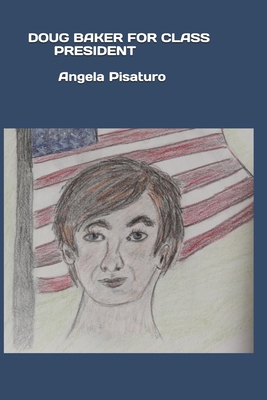 Doug Baker for Class President B0F196YJDP Book Cover