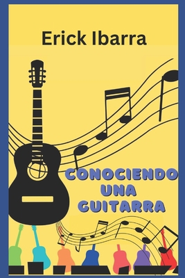 Conociendo una Guitarra: Introduccion al instru... [Spanish] B0BMD6JQJ6 Book Cover