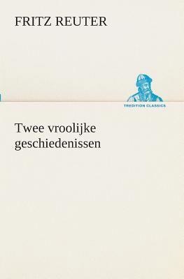 Twee vroolijke geschiedenissen [Dutch] 3849539520 Book Cover