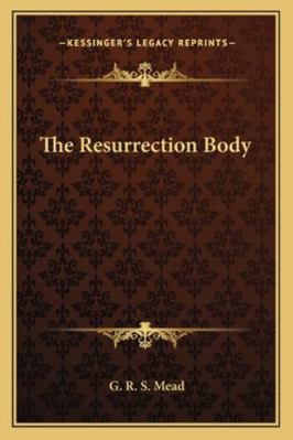 The Resurrection Body 1162859067 Book Cover