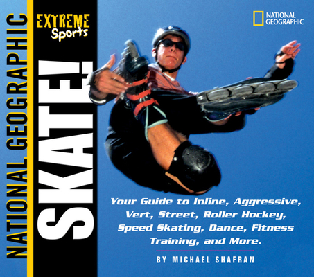 Extreme Sports Skate!: Your Guide to Blading, A... 0792251075 Book Cover