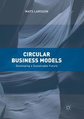 Circular Business Models: Developing a Sustaina... 3319891065 Book Cover