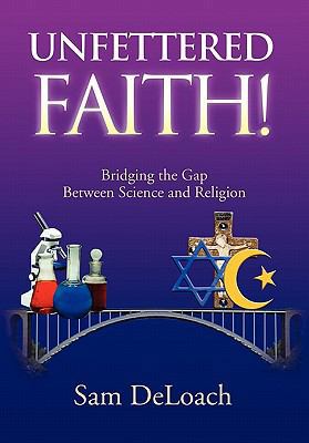 Unfettered Faith! 145356649X Book Cover