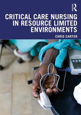 Critical Care Nursing in Resource Limited Envir... 1138093513 Book Cover