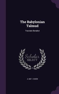 The Babylonian Talmud: Tractate Berakot 135626025X Book Cover