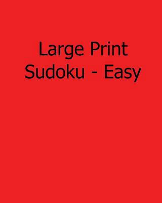 Large Print Sudoku - Easy: Easy to Read, Large ... [Large Print] 1482500701 Book Cover