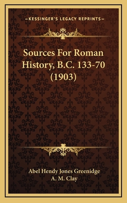 Sources For Roman History, B.C. 133-70 (1903) 1165007223 Book Cover