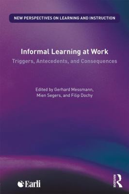 Informal Learning at Work: Triggers, Antecedent... 1138216607 Book Cover