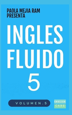Inglés Fluido 5: El mejor método para aprender ... [Spanish] B09B495NF6 Book Cover