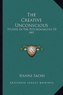 The Creative Unconscious: Studies in the Psycho... 1163179345 Book Cover