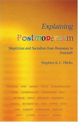 Explaining Postmodernism: Skepticism and Social... 1592476422 Book Cover