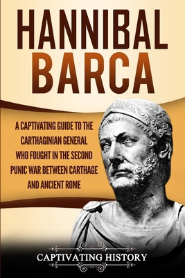 Hannibal Barca: A Captivating Guide to the Cart... 1950922936 Book Cover
