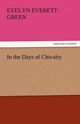 In the Days of Chivalry 3842434855 Book Cover