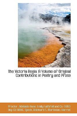 The Victoria Regia: A Volume of Original Contri... 1113492058 Book Cover