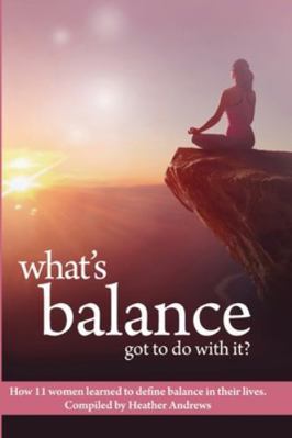 What's Balance Got To Do With It? 1989848117 Book Cover