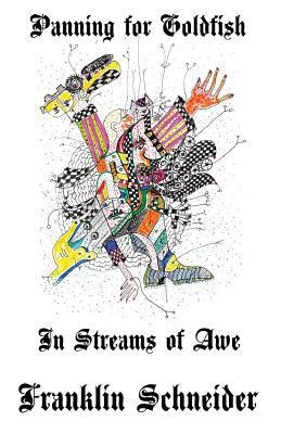 Panning For Goldfish In Streams Of Awe: Monochr... 1537215701 Book Cover