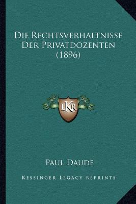 Die Rechtsverhaltnisse Der Privatdozenten (1896) [German] 1168424526 Book Cover