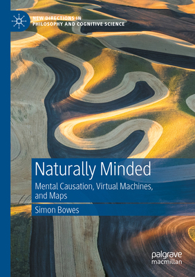 Naturally Minded: Mental Causation, Virtual Mac... 3031369327 Book Cover