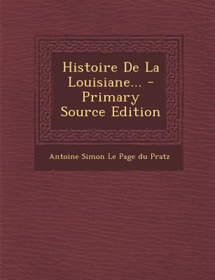 Histoire De La Louisiane... [French] 129548207X Book Cover