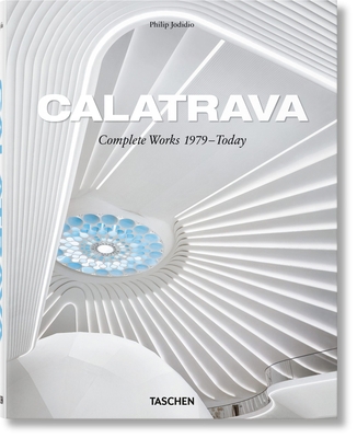 Calatrava. Complete Works 1979-Today [Multiple languages] 3836572419 Book Cover
