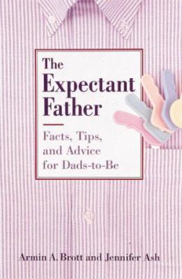 The Expectant Father: Facts, Tips, and Advice f... 1558596909 Book Cover