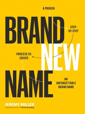 Brand New Name: A Proven, Step-By-Step Process ... 1989025609 Book Cover