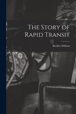 The Story of Rapid Transit 1017084084 Book Cover