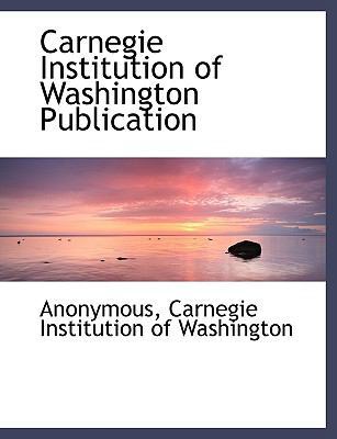 Carnegie Institution of Washington Publication 111523577X Book Cover